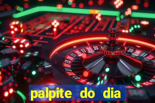 palpite do dia para hoje